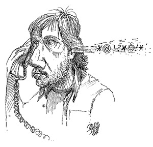 a sketch of a man listening to someone yell at him through the phone